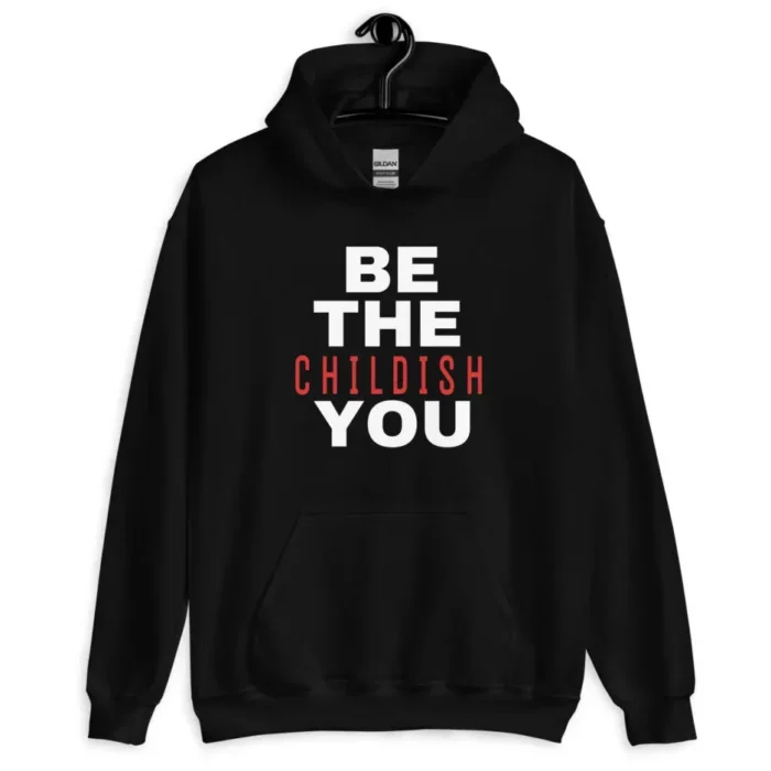 Be The Childish You Cozy Classic Hoodie