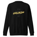 Childish Signature Premium Sweatshirt